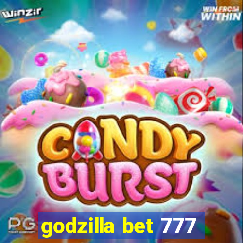 godzilla bet 777